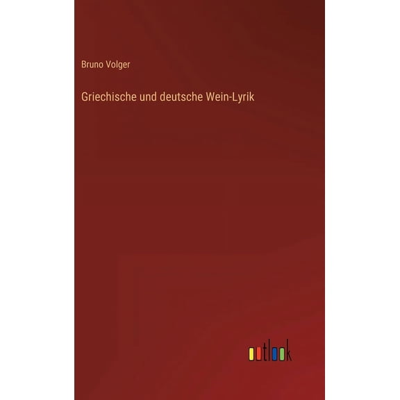 Griechische und deutsche Wein-Lyrik, (Hardcover)