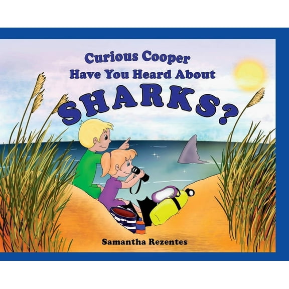 Curious Cooper Curious Copper Have You Heard About Sharks?, Book 1, (Hardcover)