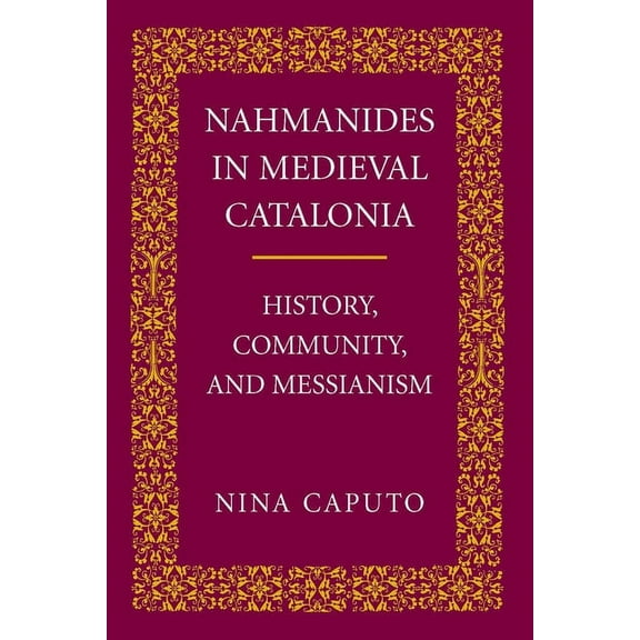 Nahmanides in Med. Catalonia: History, Community, and Messianism, (Paperback)