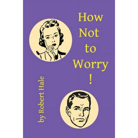 How Not to Worry!, (Paperback)