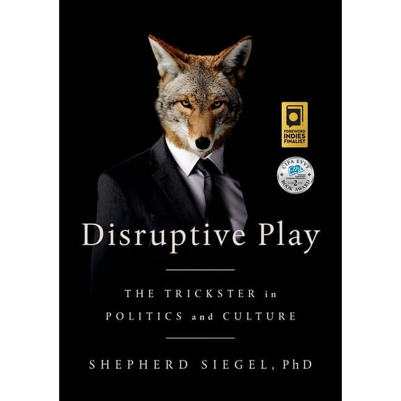 Disruptive Play: The Trickster in Politics and Culture, (Paperback)