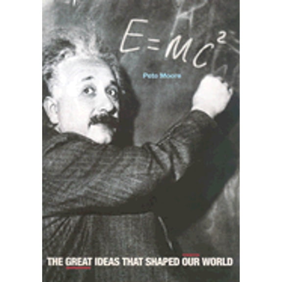 E=mc2 : The Great Ideas That Shaped Our World (Hardcover)