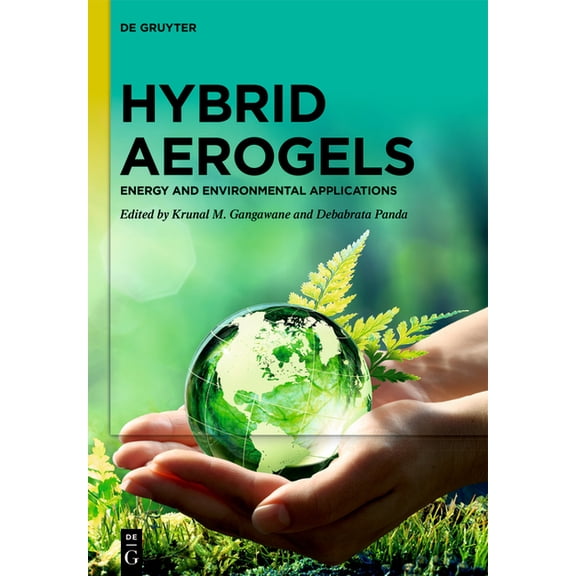 Hybrid Aerogels: Energy and Environmental Applications, (Hardcover)