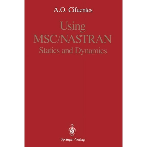 Using Msc/Nastran: Statics and Dynamics, (Paperback)