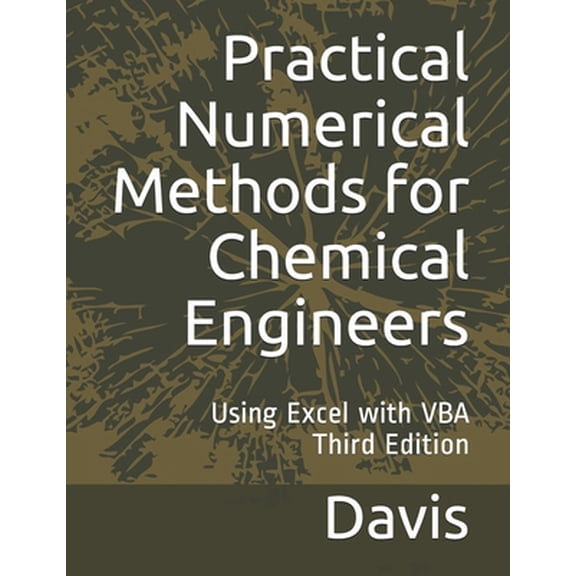 Pre-Owned Practical Numerical Methods for Chemical Engineers: Using Excel with VBA, 3rd Edition (Paperback) 1502527405 9781502527400