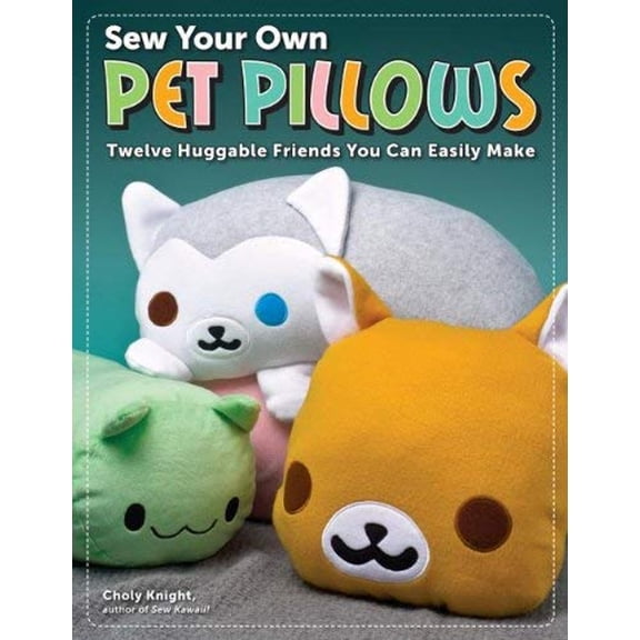 Pre-Owned Sew Your Own Pet Pillows: Twelve Huggable Friends You Can Easily Make (Paperback) 1574213431 9781574213430