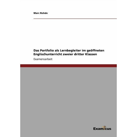 Das Portfolio als Lernbegleiter im geöffneten Englischunterricht zweier dritter Klassen (Paperback)