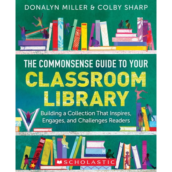 The Commonsense Guide to Your Classroom Library, (Paperback)