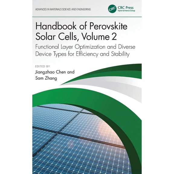 Advances in Materials Science and Engine Handbook of Perovskite Solar Cells, Volume 2: Functional Layer Optimization and Diverse Device Types for Efficiency and , (Hardcover)