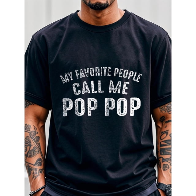 Camiseta "Mis personas favoritas me llaman Pop Pop", 100 % algodón suave, corte regular, transpirable, estilo casual diario, camiseta para hombre, ropa de verano para hombre.