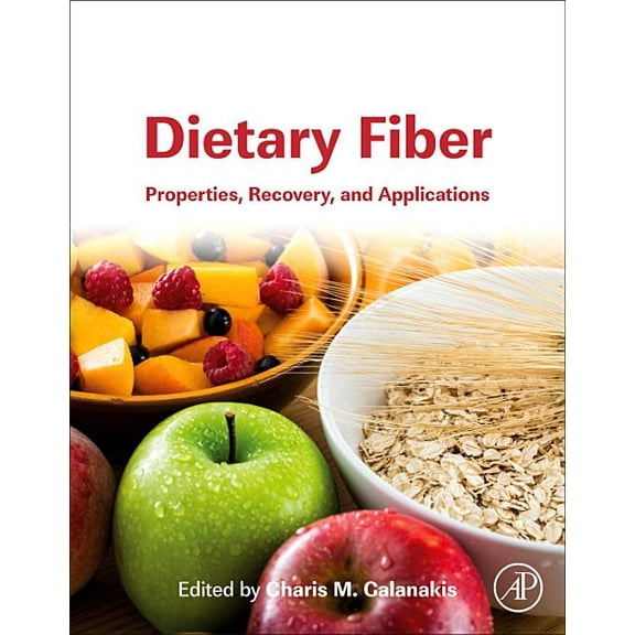 Dietary Fiber: Properties, Recovery, and Applications, (Paperback)