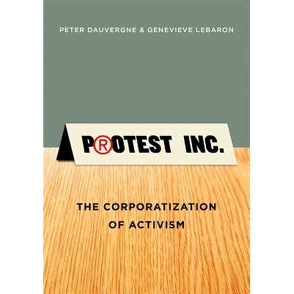 Pre-Owned Protest Inc.: The Corporatization of Activism (Paperback) 0745669492 9780745669496