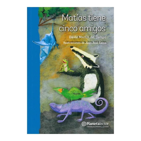 Matías Tiene Cinco Amigos Planeta Lector David Martín del Campo