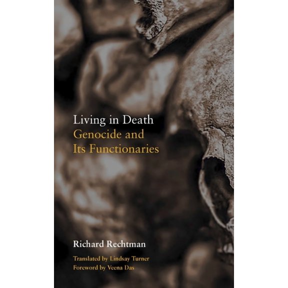Thinking from Elsewhere Living in Death: Genocide and Its Functionaries, (Hardcover)