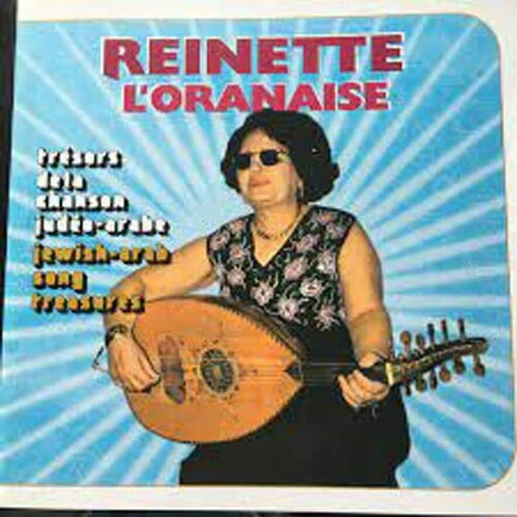 Reinette L'oranaise - Tresors de la chanson judeo arabe - Music & Performance - CD