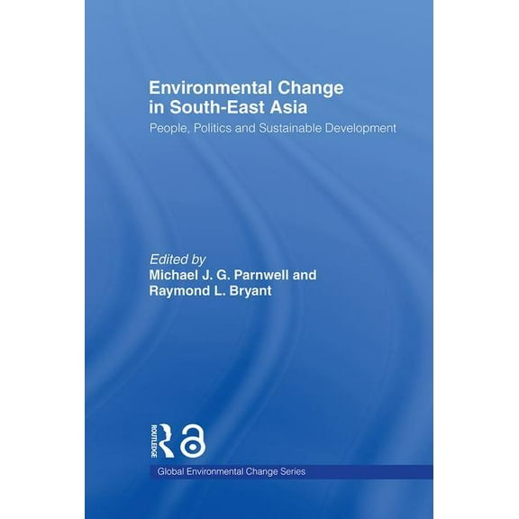 Educational Management Series Environmental Change in South-East Asia: People, Politics and Sustainable Development, (Hardcover)
