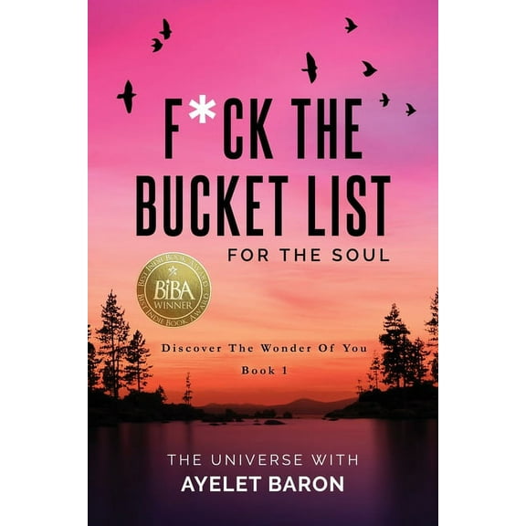 F*ck the Bucket List F*ck the Bucket List for the Soul: Discover the Wonder of You, Book 1, (Paperback)