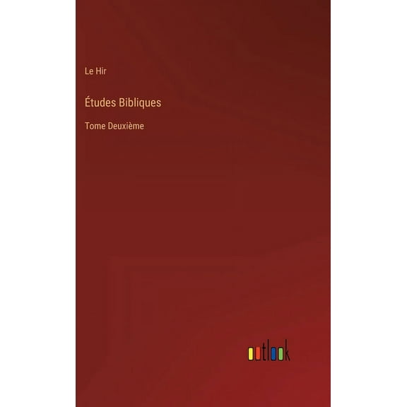Études Bibliques: Tome Deuxième (Hardcover)