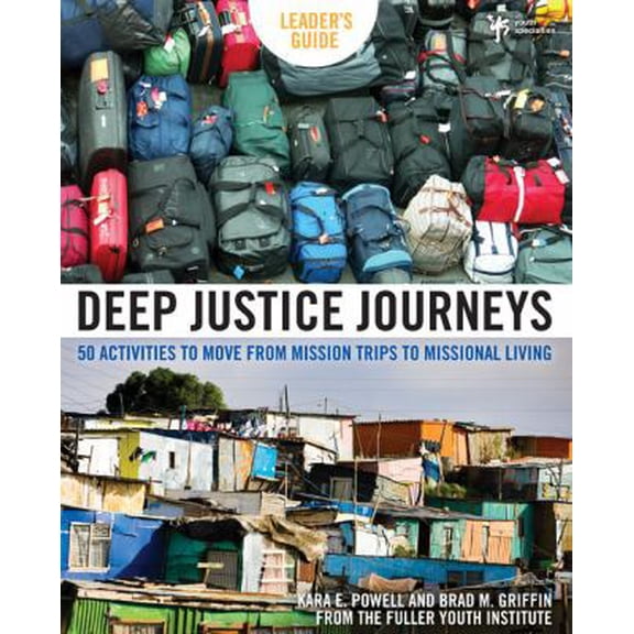 Pre-Owned Deep Justice Journeys: 50 Activities to Move from Mission Trips to Missional Living (Paperback) 0310286034 9780310286035