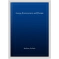 thumbnail image 1 of Pre-Owned Energy, Environment, and Climate (Paperback) 0393912744 9780393912746, 1 of 1