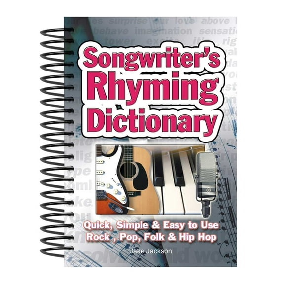Easy-to-Use: Songwriter's Rhyming Dictionary : Quick, Simple & Easy to Use; Rock, Pop, Folk & Hip Hop (Other)