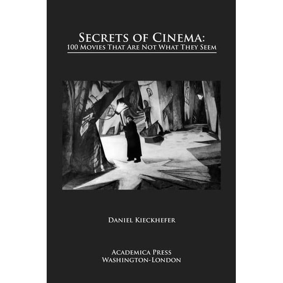 Secrets of Cinema: 100 Movies That Are Not What They Seem, (Hardcover)