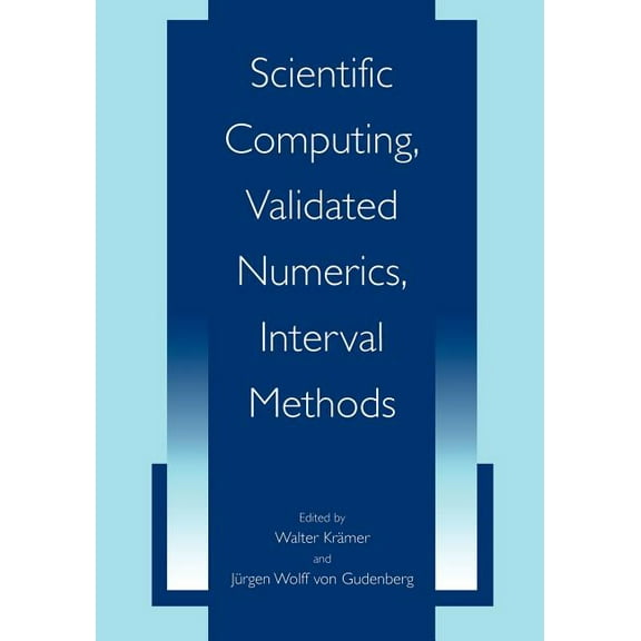 Scientific Computing, Validated Numerics, Interval Methods, (Paperback)