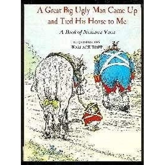 Pre-Owned A Great Big Ugly Man Came Up and Tied His Horse to Me: A Book of Nonsense Verse (Hardcover) 0316852805 9780316852807