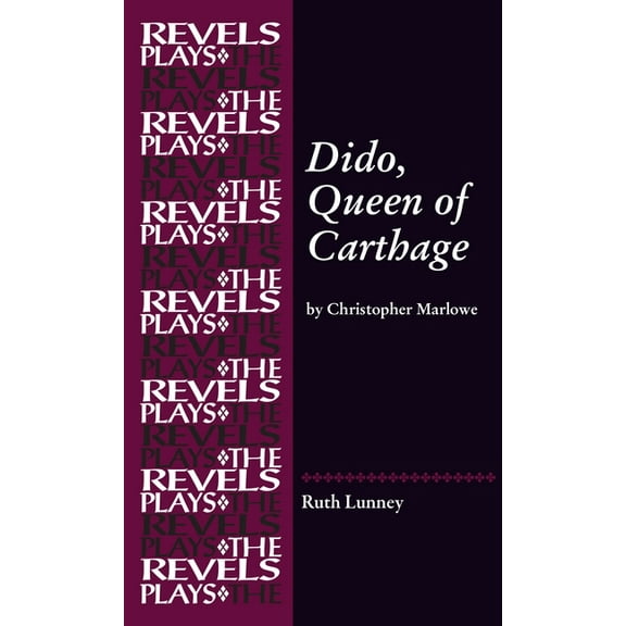 Revels Plays Dido, Queen of Carthage: By Christopher Marlowe, (Paperback)