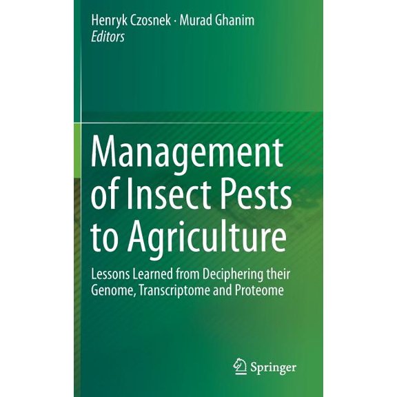 Management of Insect Pests to Agriculture: Lessons Learned from Deciphering Their Genome, Transcriptome and Proteome, (Hardcover)