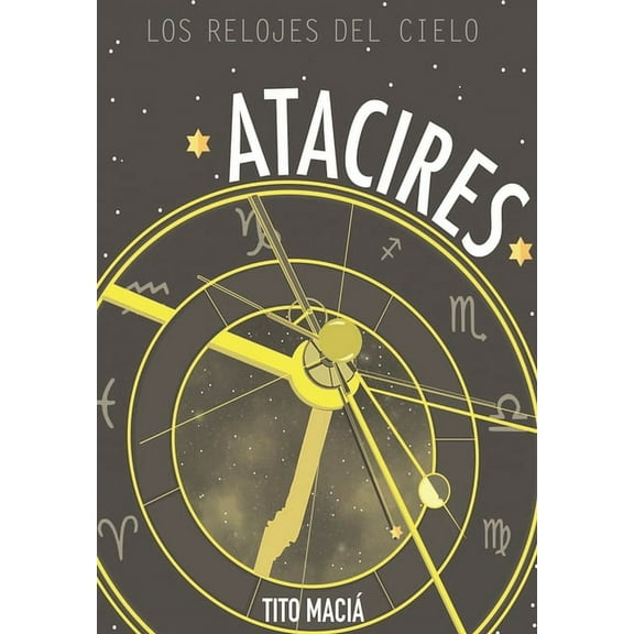 Atacires: Los relojes del cielo, (Paperback)