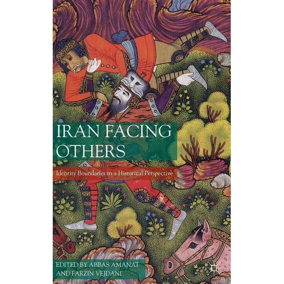 Iran Facing Others: Identity Boundaries in a Historical Perspective, (Hardcover)