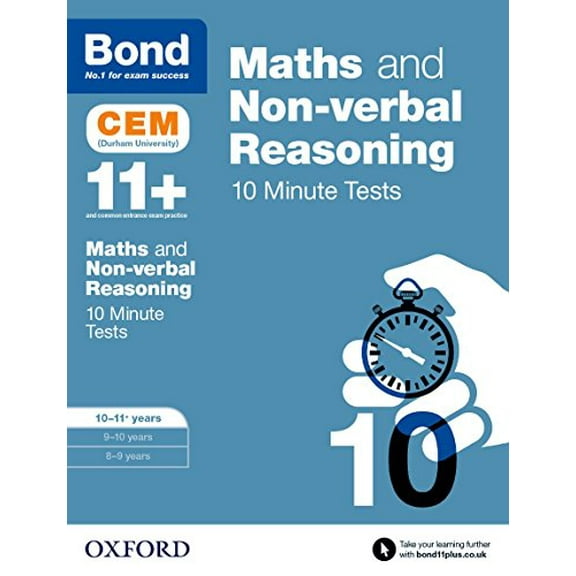 Bond 11 : Maths & Non-verbal Reasoning: Cem 10 Minute Tests : 10-11 Years