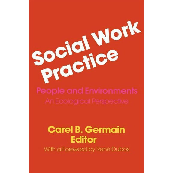 Social Work Practice: People and Environments: An Ecological Perspective, (Paperback)