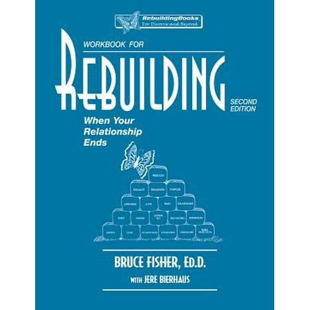 Rebuilding Workbook : When Your Relationship Ends (Best Way To End A Relationship)