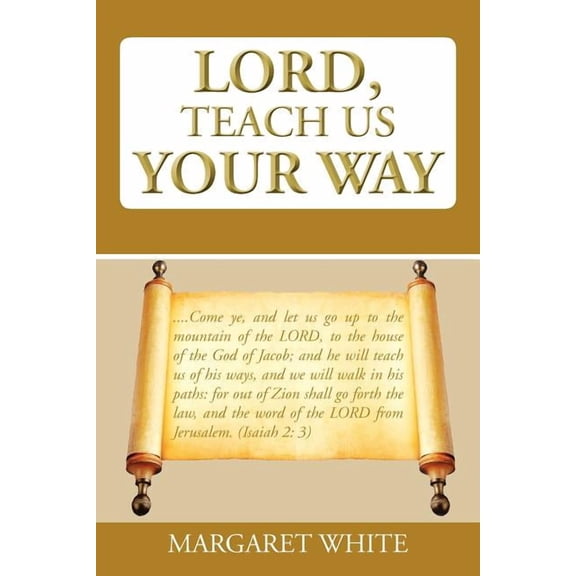 Lord, Teach Us Your Way (Paperback) by Margaret White