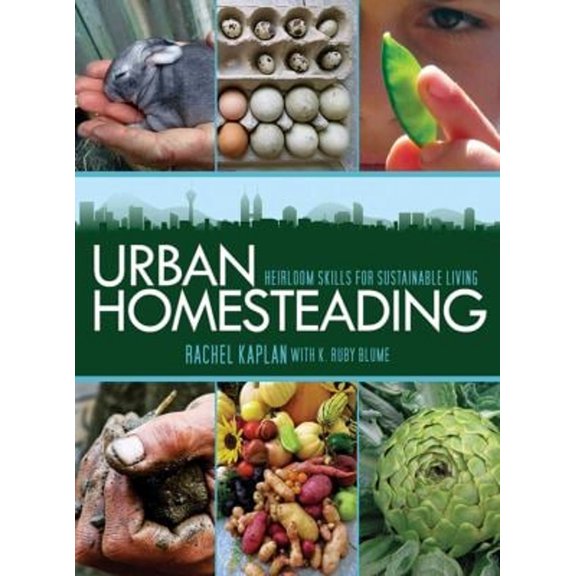 Pre-Owned Urban Homesteading: Heirloom Skills for Sustainable Living Paperback