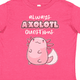 thumbnail image 4 of Inktastic Always Axolotl Questions Cute Curious Axolotl Boys or Girls Toddler T-Shirt, 4 of 5