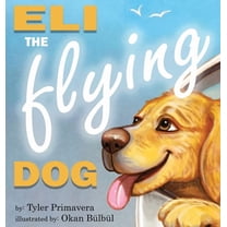 Eli the Flying Dog, (Hardcover)