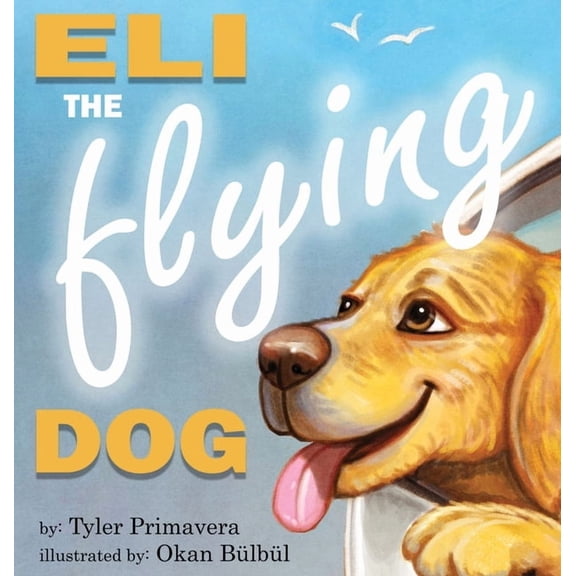 Eli the Flying Dog, (Hardcover)