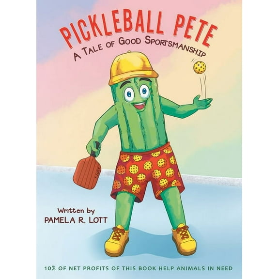 Pickleball Pete: A Tale of Good Sportsmanship, (Hardcover)
