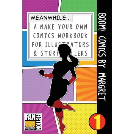 Make Your Own Comics Workbook: Boom! Comics by Margret: A What Happens Next Comic Book for Budding Illustrators and Story Tellers (Paperback)