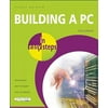 Pre-Owned Building a PC in Easy Steps (Paperback) 1840784288 9781840784282