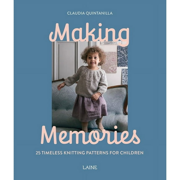 Making Memories : 25 Timeless Knitting Patterns for Children (Paperback)