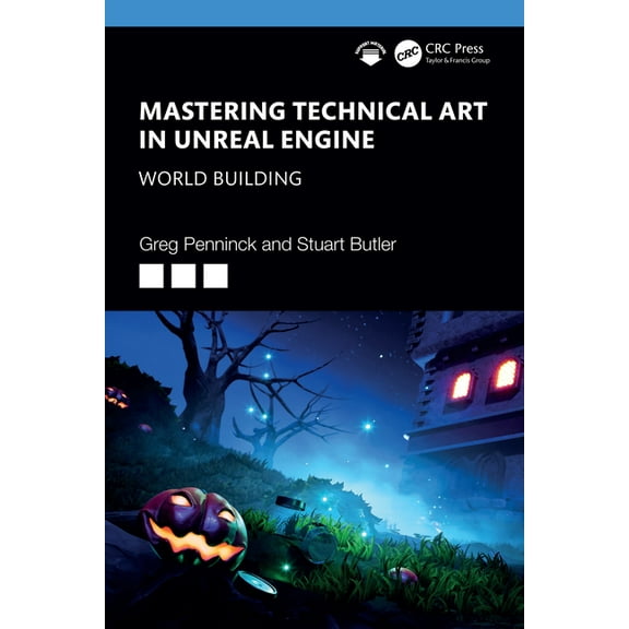 Mastering Technical Art in Unreal Engine: World Building, (Paperback)
