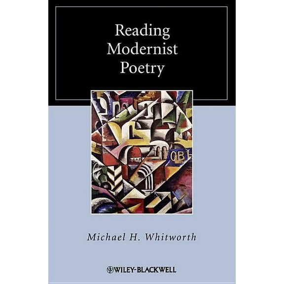 Wiley Blackwell Reading Poetry: Reading Modernist Poetry (Hardcover)