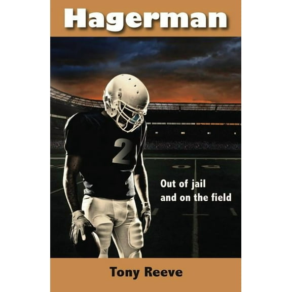 Hagerman : Out of Jail and on the Football Field