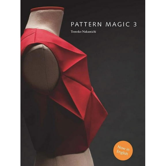 Pattern Magic 3: The Latest Addition to the Cult Japanese Pattern Magic Series (Dress-Making, Pattern Design, Sewing, Fa, (Paperback)