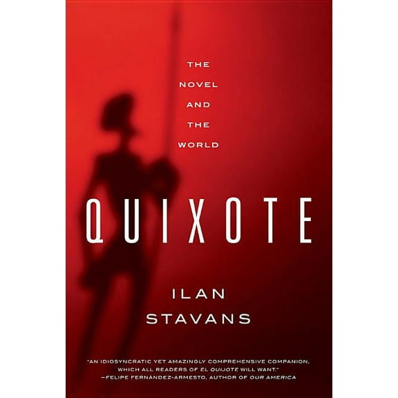 Quixote: The Novel and the World, (Paperback)