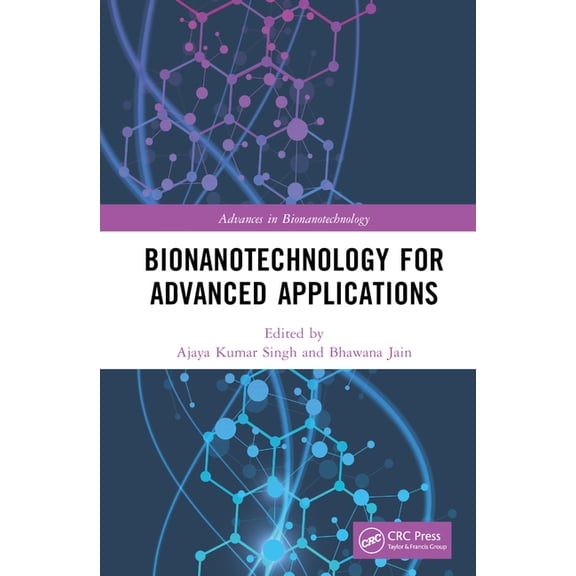 Advances in Bionanotechnology Bionanotechnology for Advanced Applications, (Hardcover)